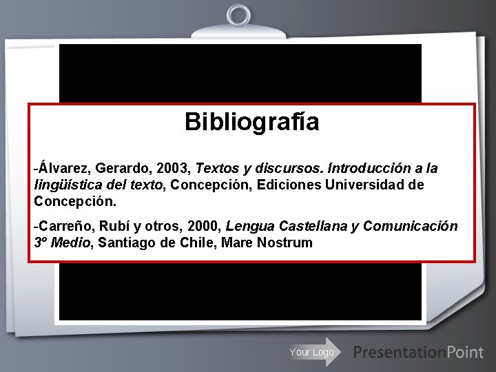 Bibliografía -Álvarez, Gerardo, 2003, Textos y discursos. Introducción a la lingüística del texto, Concepción,