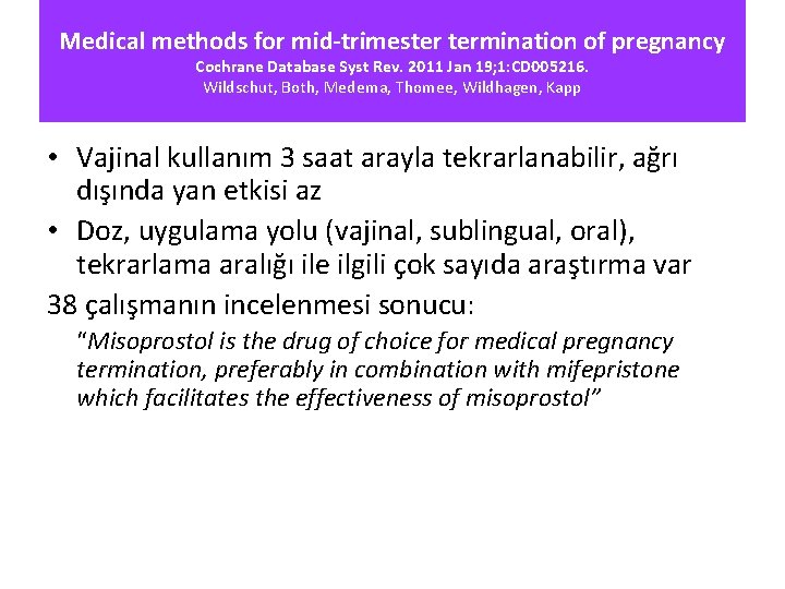 Medical methods for mid-trimester termination of pregnancy Cochrane Database Syst Rev. 2011 Jan 19;