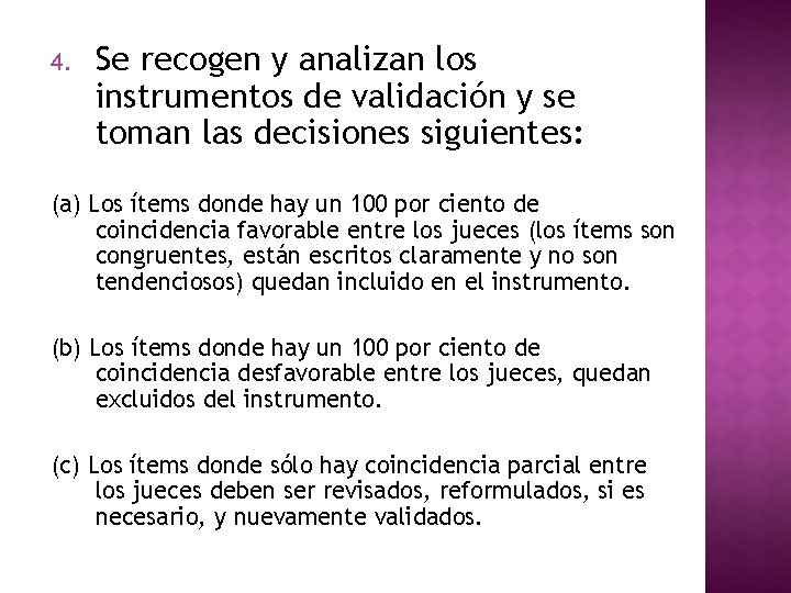 4. Se recogen y analizan los instrumentos de validación y se toman las decisiones