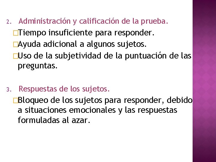 2. Administración y calificación de la prueba. �Tiempo insuficiente para responder. �Ayuda adicional a