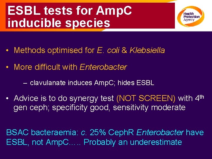 ESBL tests for Amp. C inducible species • Methods optimised for E. coli &