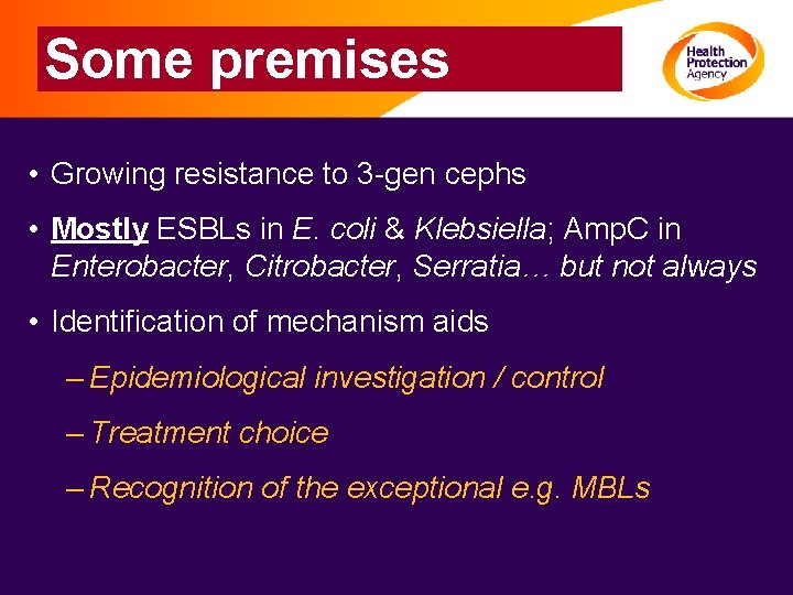 Some premises • Growing resistance to 3 -gen cephs • Mostly ESBLs in E.