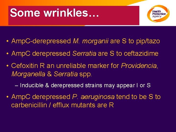 Some wrinkles… • Amp. C-derepressed M. morganii are S to pip/tazo • Amp. C