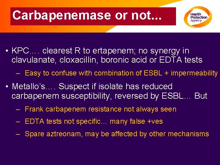 Carbapenemase or not. . . • KPC…. clearest R to ertapenem; no synergy in