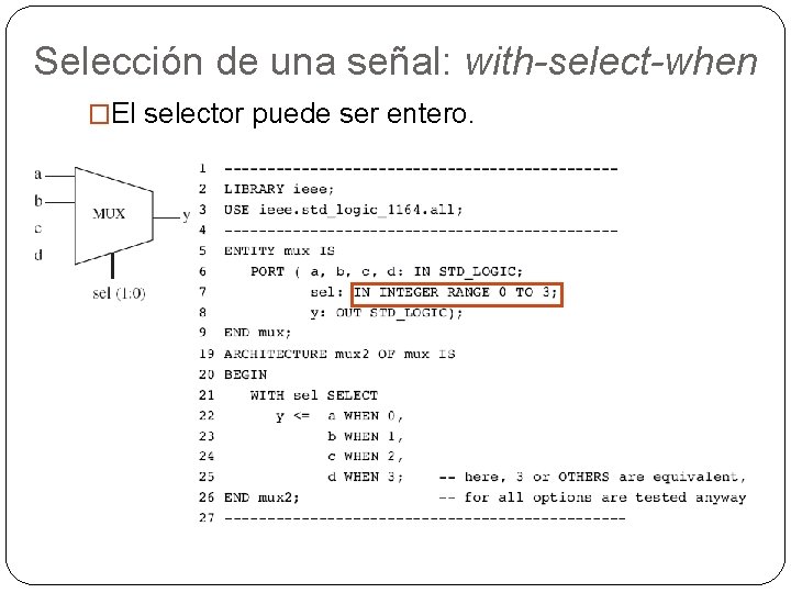 Selección de una señal: with-select-when �El selector puede ser entero. 