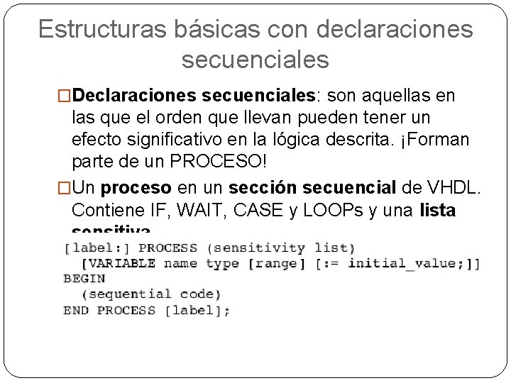 Estructuras básicas con declaraciones secuenciales �Declaraciones secuenciales: son aquellas en las que el orden