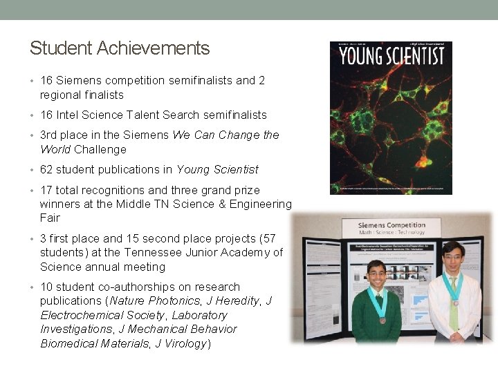 Student Achievements • 16 Siemens competition semiﬁnalists and 2 regional ﬁnalists • 16 Intel