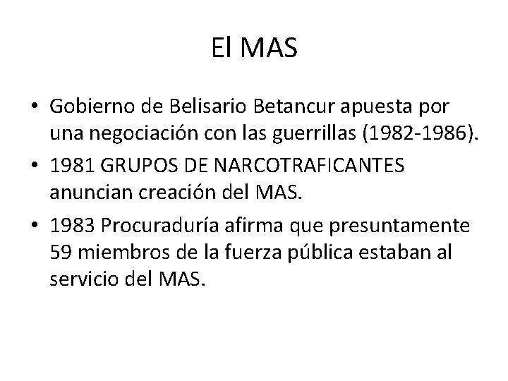 El MAS • Gobierno de Belisario Betancur apuesta por una negociación con las guerrillas