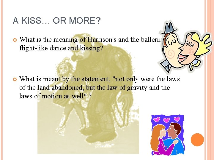 A KISS… OR MORE? What is the meaning of Harrison's and the ballerina's flight-like