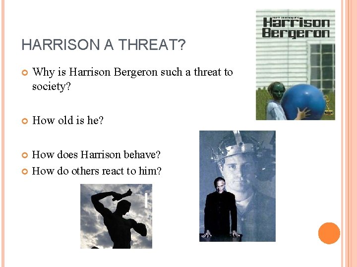 HARRISON A THREAT? Why is Harrison Bergeron such a threat to society? How old