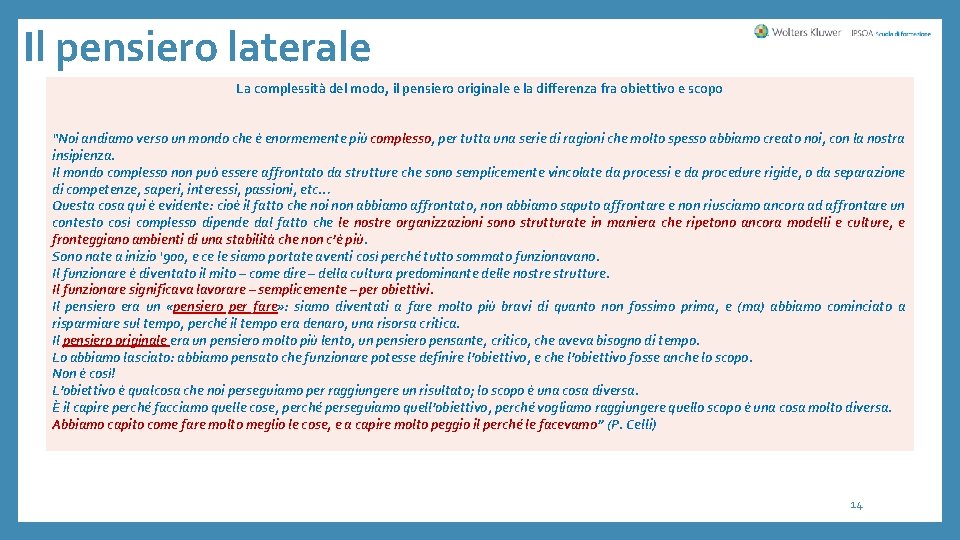 Il pensiero laterale La complessità del modo, il pensiero originale e la differenza fra