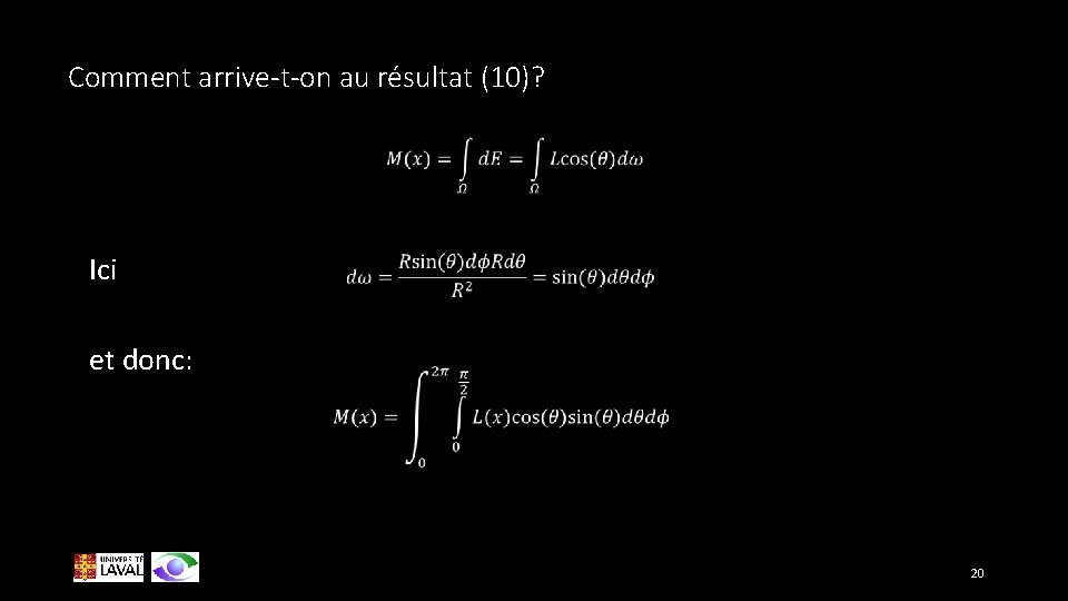 Comment arrive-t-on au résultat (10)? Ici et donc: 20 
