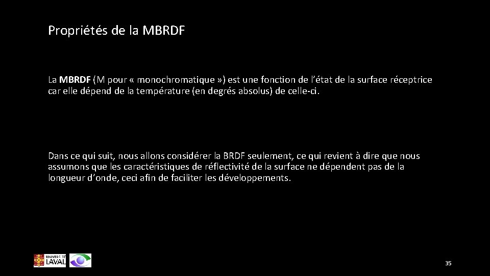 Propriétés de la MBRDF La MBRDF (M pour « monochromatique » ) est une