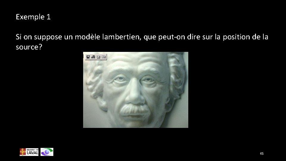 Exemple 1 Si on suppose un modèle lambertien, que peut-on dire sur la position
