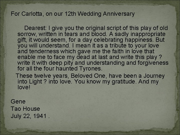 For Carlotta, on our 12 th Wedding Anniversary Dearest: I give you the original