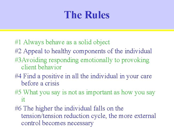 The Rules #1 Always behave as a solid object #2 Appeal to healthy components The Rules #1 Always behave as a solid object #2 Appeal to healthy components