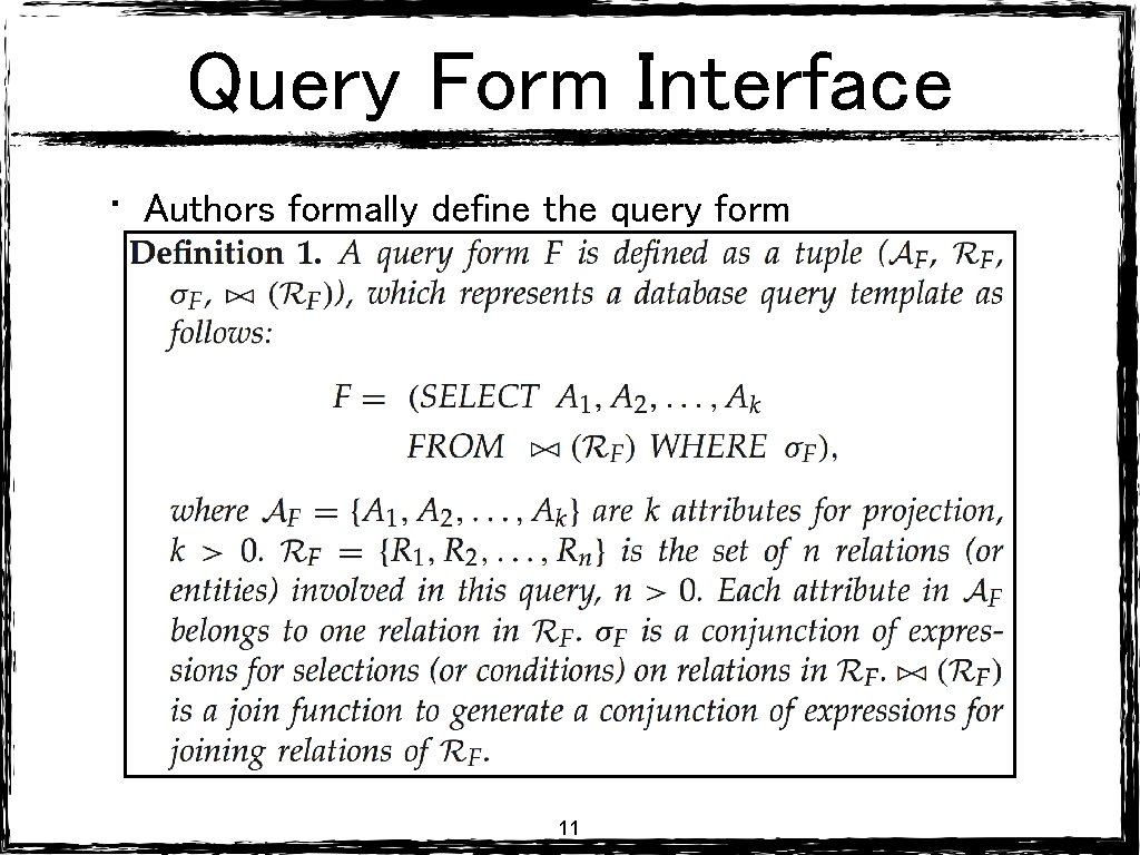 Query Form Interface • Authors formally define the query form 11 Query Form Interface • Authors formally define the query form 11