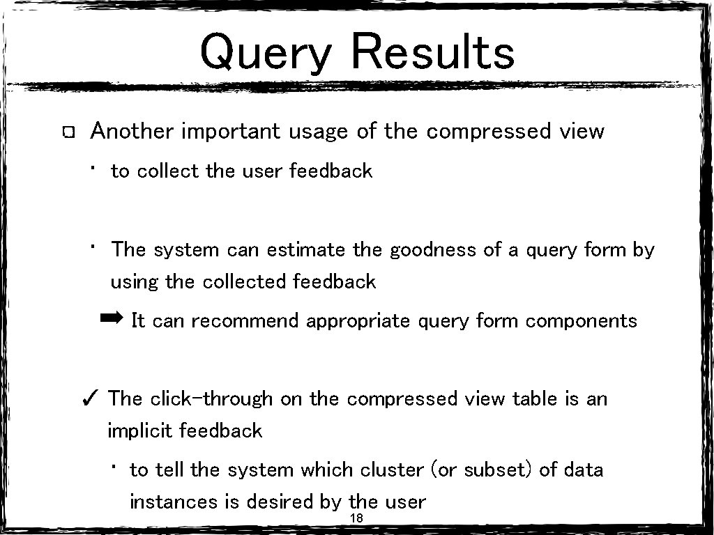 Query Results Another important usage of the compressed view • to collect the user Query Results Another important usage of the compressed view • to collect the user