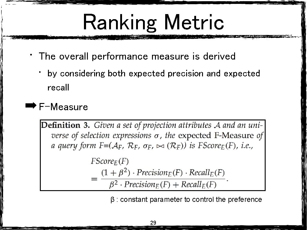 Ranking Metric • The overall performance measure is derived • by considering both expected Ranking Metric • The overall performance measure is derived • by considering both expected