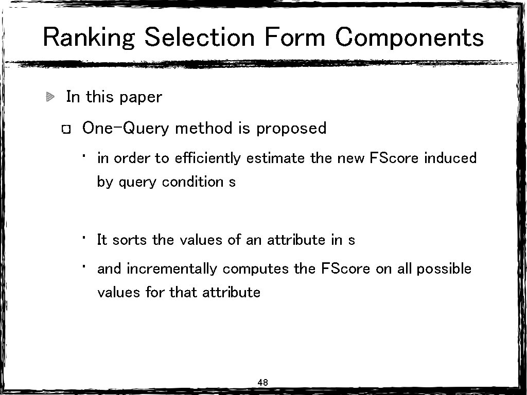 Ranking Selection Form Components In this paper One-Query method is proposed • in order Ranking Selection Form Components In this paper One-Query method is proposed • in order