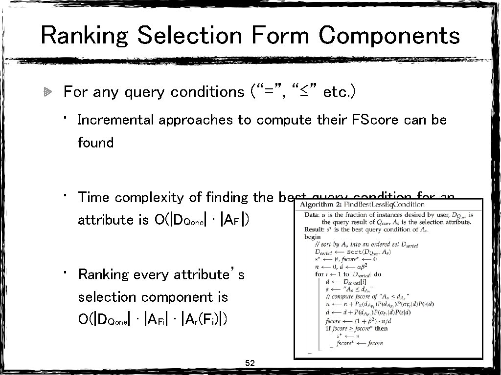 Ranking Selection Form Components For any query conditions (“=”, “≤” etc. ) • Incremental Ranking Selection Form Components For any query conditions (“=”, “≤” etc. ) • Incremental