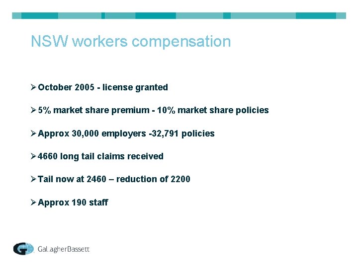 NSW workers compensation ØOctober 2005 - license granted Ø 5% market share premium -