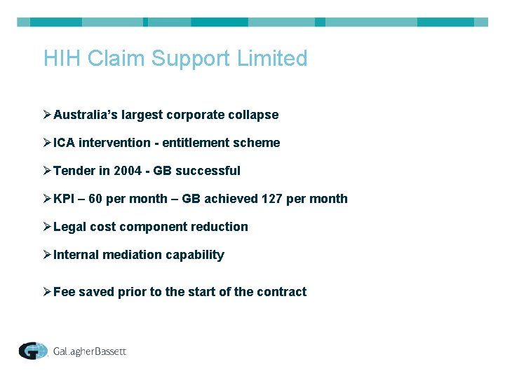 HIH Claim Support Limited ØAustralia’s largest corporate collapse ØICA intervention - entitlement scheme ØTender