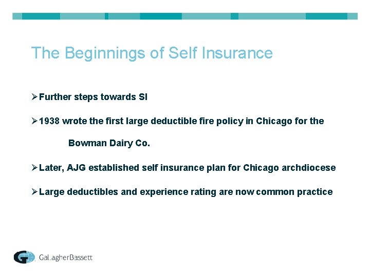 The Beginnings of Self Insurance ØFurther steps towards SI Ø 1938 wrote the first