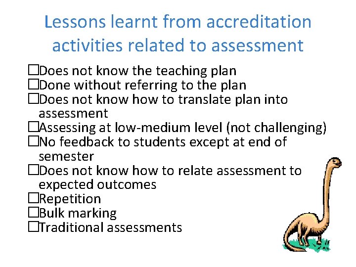 Lessons learnt from accreditation activities related to assessment �Does not know the teaching plan