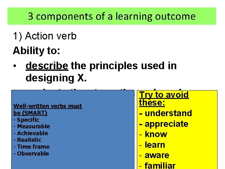 3 components of a learning outcome 1) Action verb Ability to: • describe the