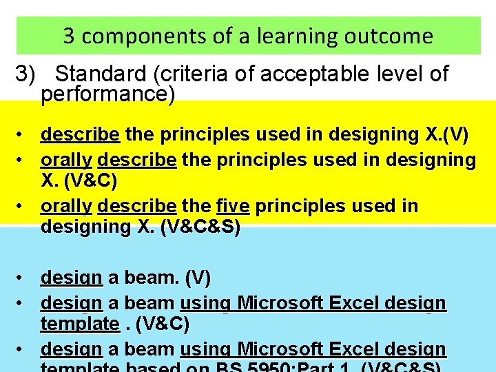 3 components of a learning outcome 3) Standard (criteria of acceptable level of performance)