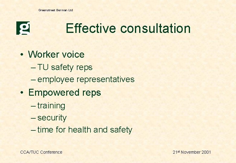 Greenstreet Berman Ltd Effective consultation • Worker voice – TU safety reps – employee