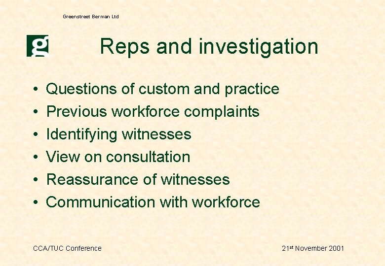 Greenstreet Berman Ltd Reps and investigation • • • Questions of custom and practice