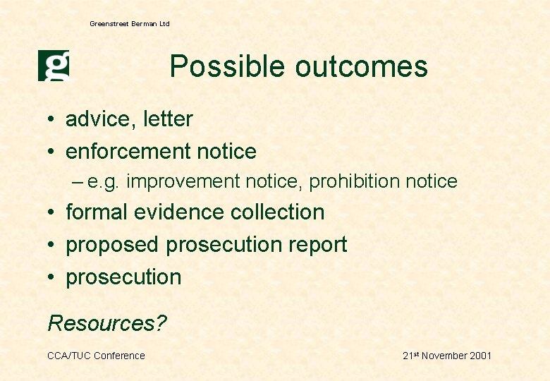 Greenstreet Berman Ltd Possible outcomes • advice, letter • enforcement notice – e. g.