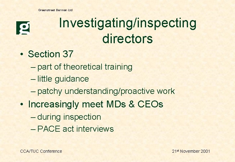 Greenstreet Berman Ltd Investigating/inspecting directors • Section 37 – part of theoretical training –