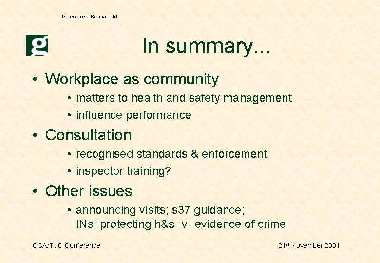 Greenstreet Berman Ltd In summary. . . • Workplace as community • matters to