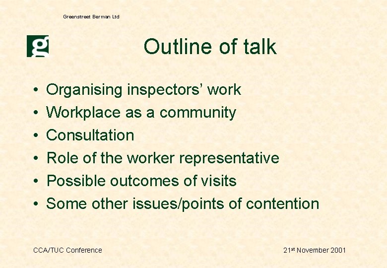 Greenstreet Berman Ltd Outline of talk • • • Organising inspectors’ work Workplace as