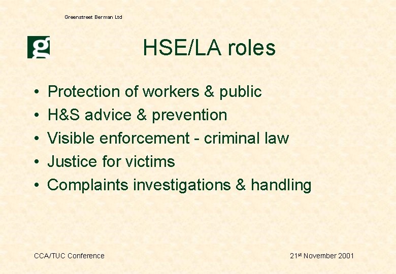 Greenstreet Berman Ltd HSE/LA roles • • • Protection of workers & public H&S