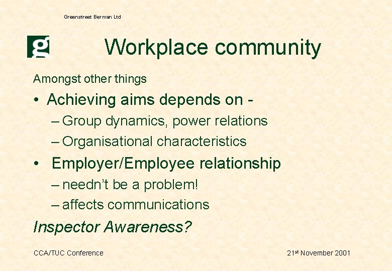 Greenstreet Berman Ltd Workplace community Amongst other things • Achieving aims depends on –