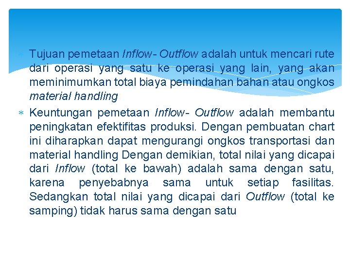  Tujuan pemetaan Inflow- Outflow adalah untuk mencari rute dari operasi yang satu ke