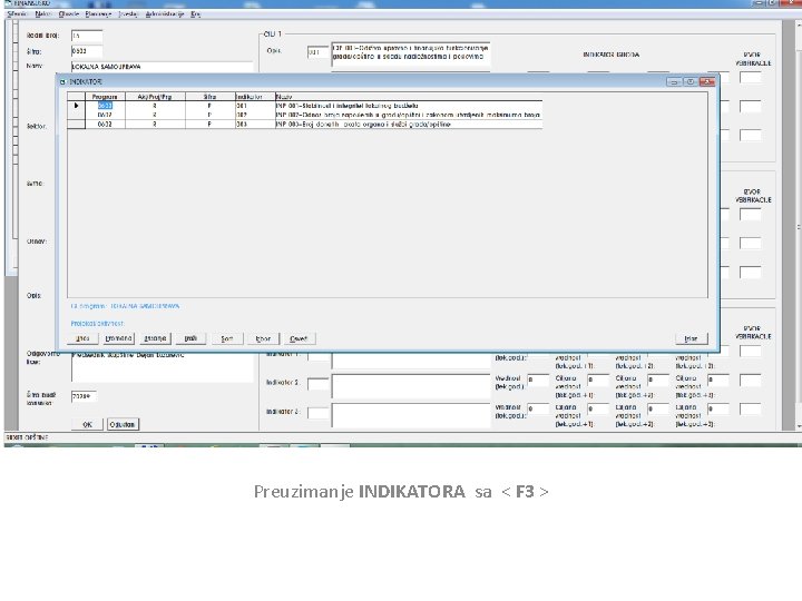 Preuzimanje INDIKATORA sa < F 3 > 
