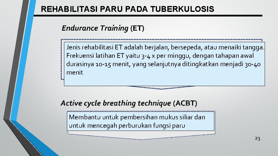 REHABILITASI PARU PADA TUBERKULOSIS Endurance Training (ET) Jenis rehabilitasi ET adalah berjalan, bersepeda, atau