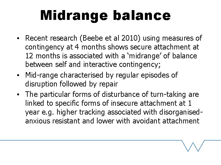 Midrange balance • Recent research (Beebe et al 2010) using measures of contingency at