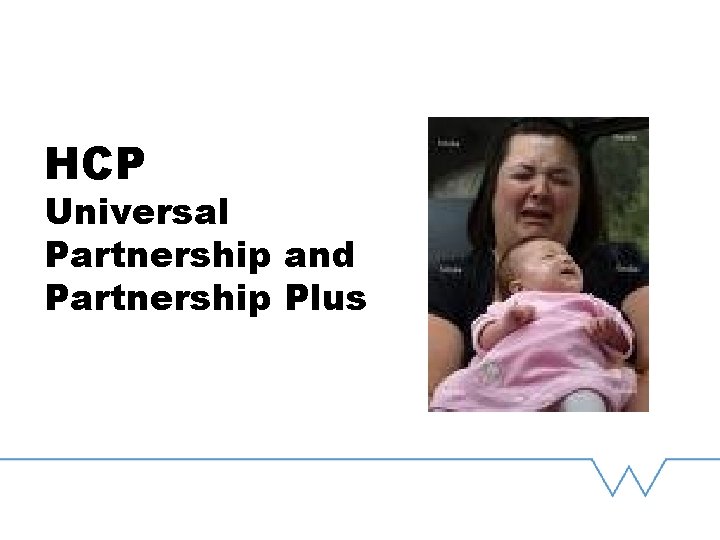 HCP Universal Partnership and Partnership Plus 