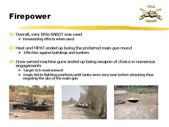 Firepower y Overall, very little SABOT was used v Devastating effects when used y