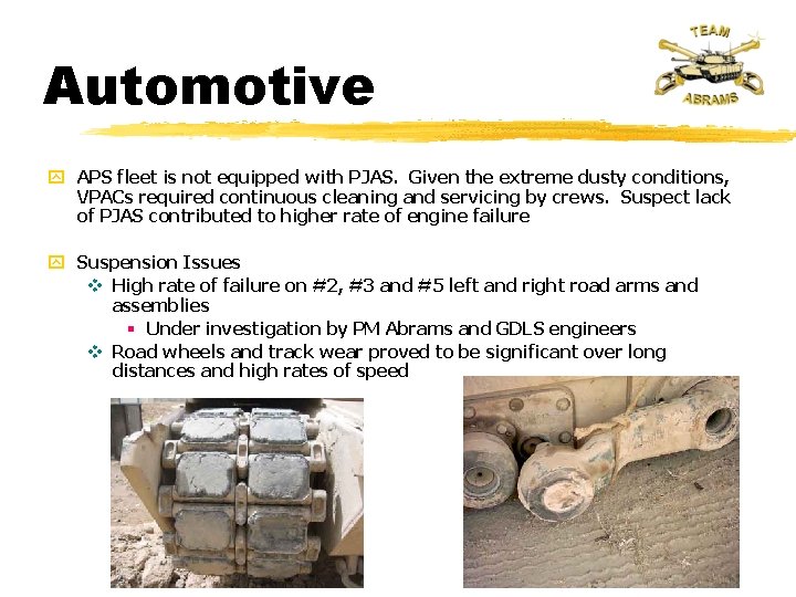 Automotive y APS fleet is not equipped with PJAS. Given the extreme dusty conditions,