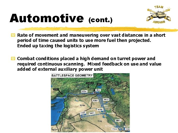 Automotive (cont. ) y Rate of movement and maneuvering over vast distances in a