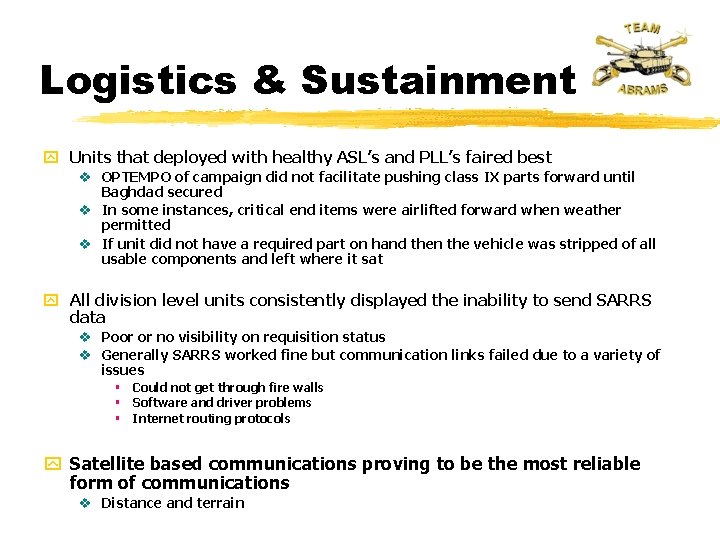 Logistics & Sustainment y Units that deployed with healthy ASL’s and PLL’s faired best