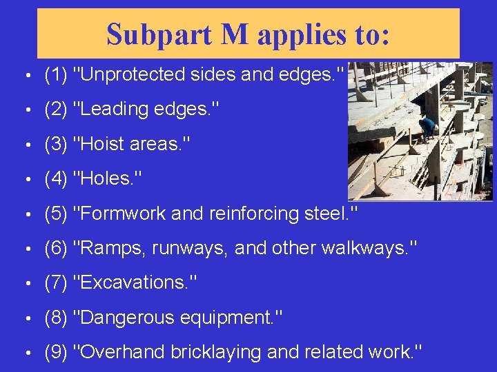 Subpart M applies to: • (1) "Unprotected sides and edges. " • (2) "Leading