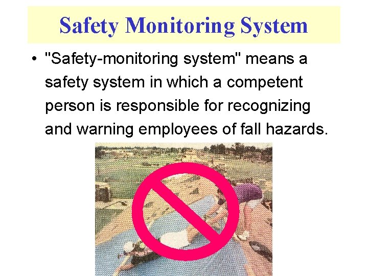 Safety Monitoring System • "Safety-monitoring system" means a safety system in which a competent